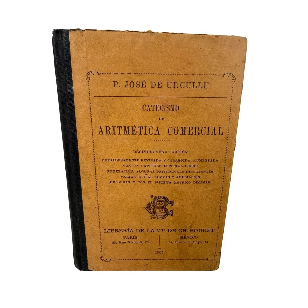 1905 Catecismo de Aritmetica Comercial P. Jose de Urcullu Antique Spanish Book